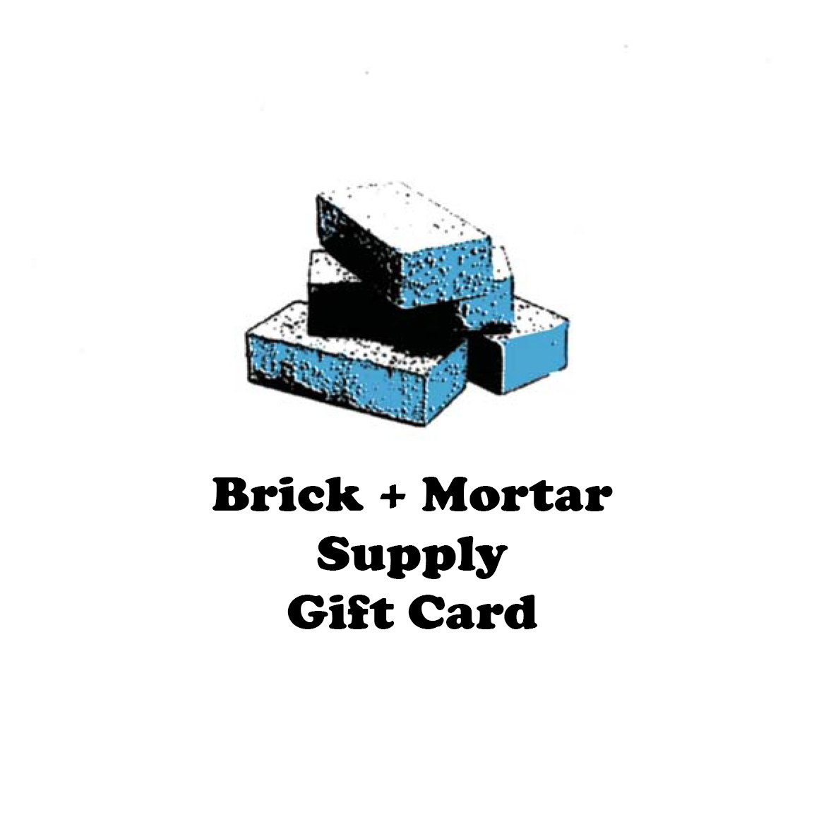 Brick + Mortar Gift Card